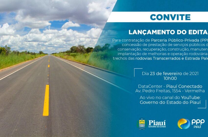  Governo do Piauí lança edital de licitação da PPP da Rodovia Transcerrados