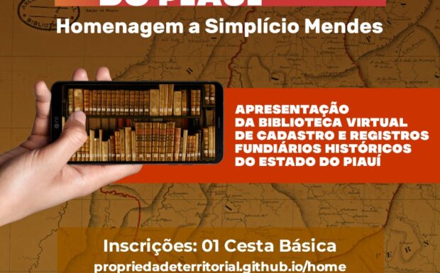  INTERPI e UFPI/FADEX lançam, nessa sexta-feira(05), acervo histórico de terras do Piauí