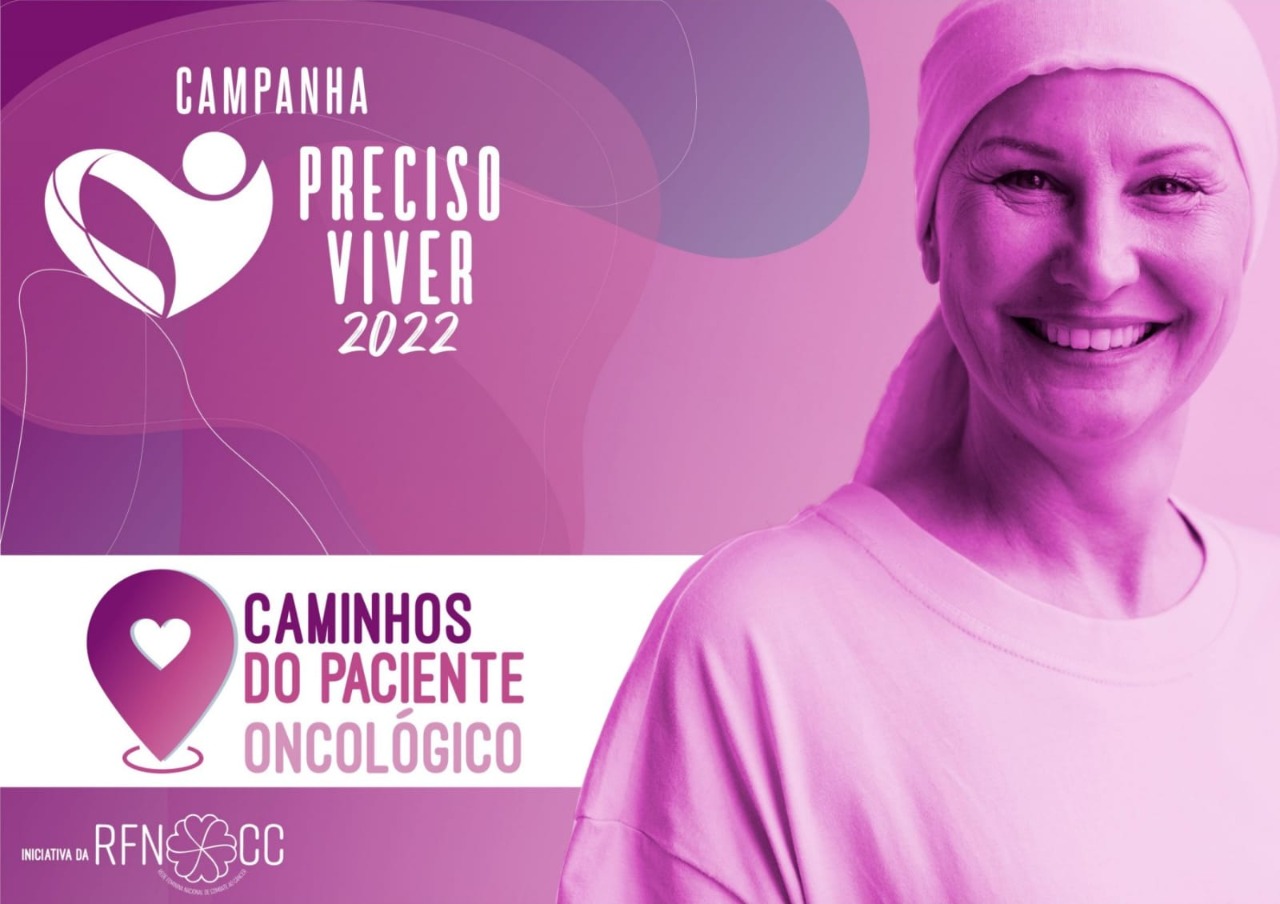 “Caminhos do paciente oncológico” é tema da campanha Preciso Viver 2022
