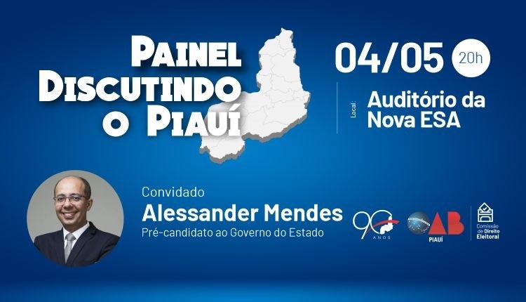  Alessander Mendes ministra palestra “Discutindo o Piauí”  na OAB nesta quarta (04)