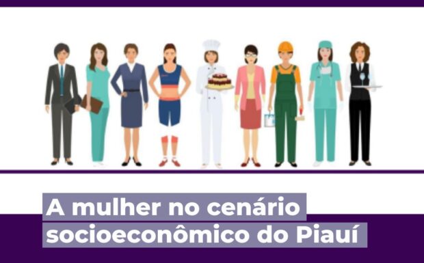 Seplan publica estudo sobre a mulher no cenário socioeconômico do Piauí