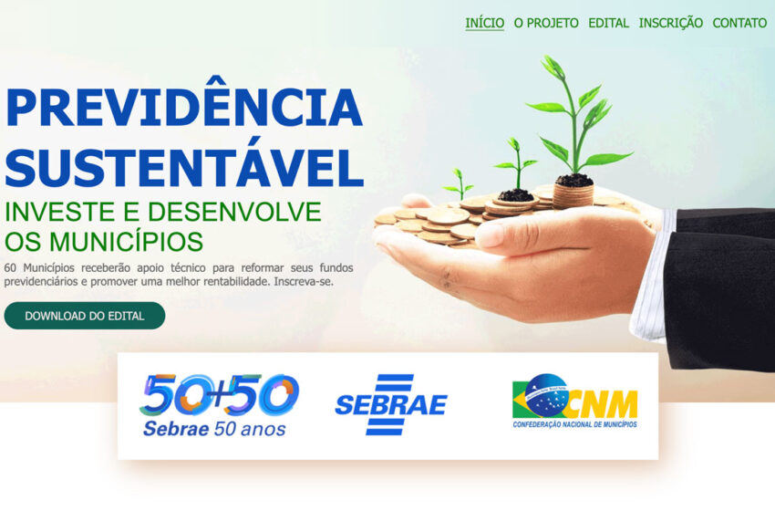  CNM e Sebrae abrem edital para Projeto Previdência Sustentável