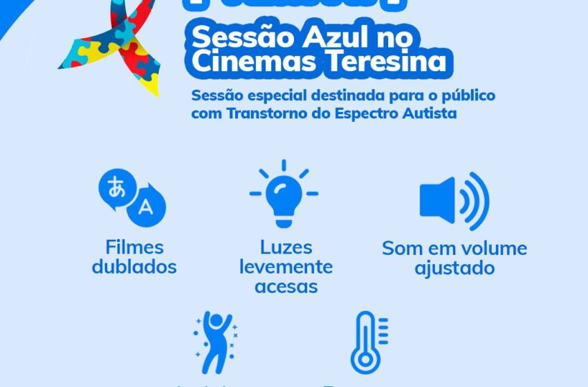  Cinemas Teresina e “Sessão Azul” para pessoas com Transtorno de Espectro Autista