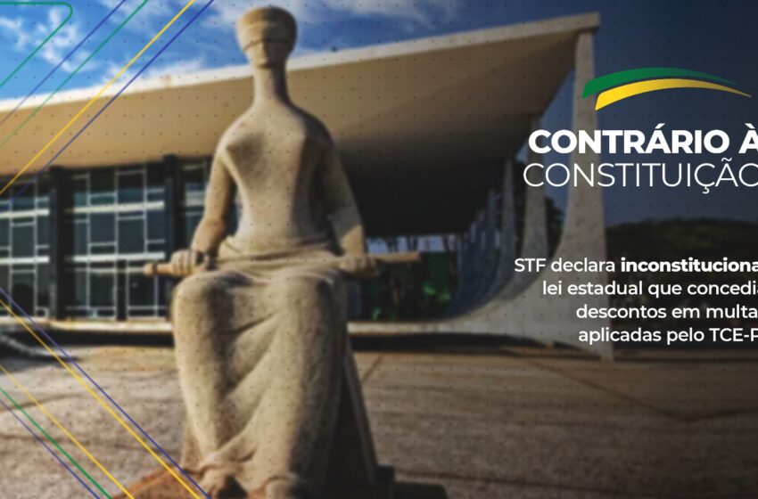  STF declara inconstitucional descontos em multas aplicadas pelo TCE-PI
