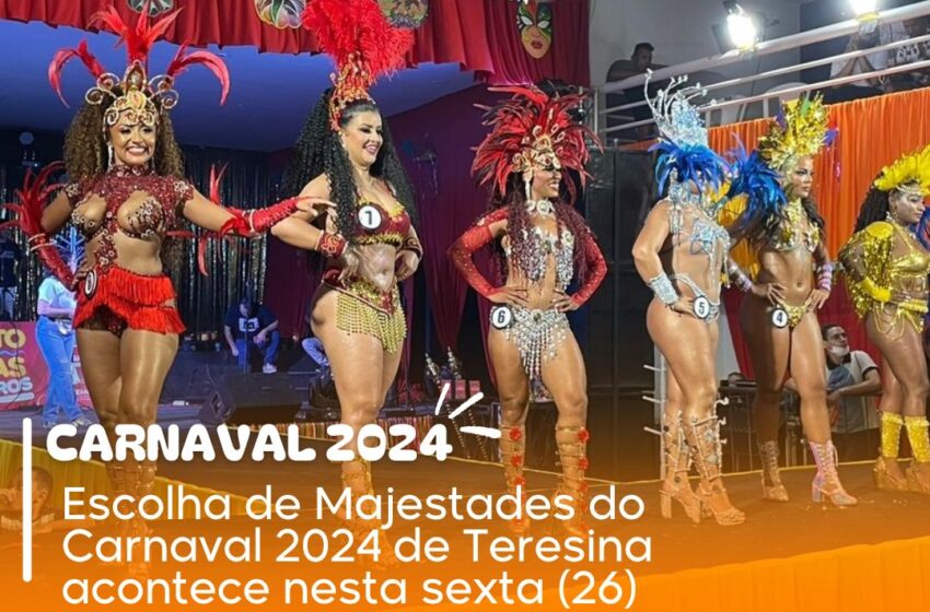  Escolha de majestades do Carnaval 2024 será nesta sexta (26)