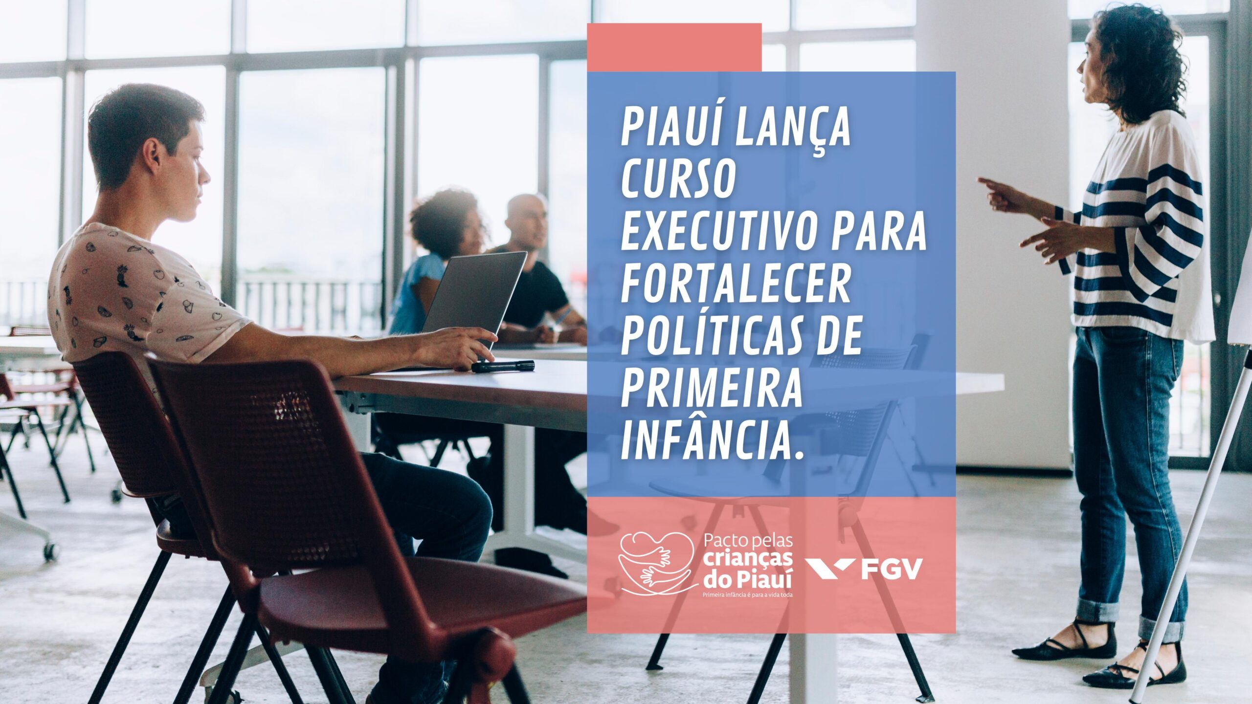 Governo lança Curso de Políticas para 1ª Infância