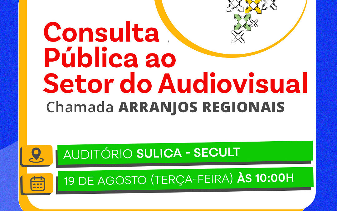 Secretaria de Cultura realiza consulta pública sobre Arranjos Regionais do Audiovisual nesta terça (19)