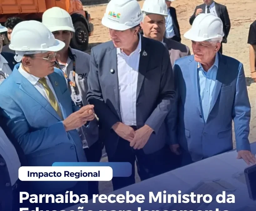 Ministro da Educação visita Piauí e autoriza construção do HU de Parnaíba